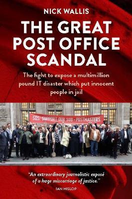 The Great Post Office Scandal - Nick Wallis