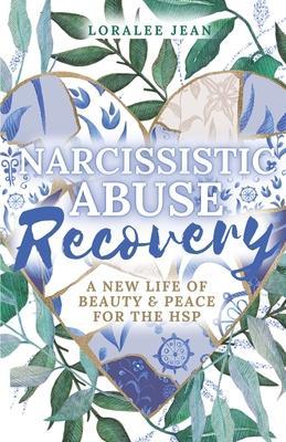 Narcissistic Abuse Recovery - Loralee Jean