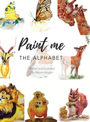 Paint Me The Alphabet - Melanie Morgan