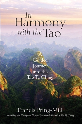 In Harmony with the Tao: A Guided Journey into the Tao Te Ching - Francis Pring-mill