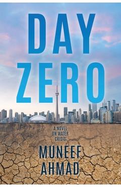 Coperta cărții 'Day Zero: A Novel on Water Crisis - Muneef Ahmad'