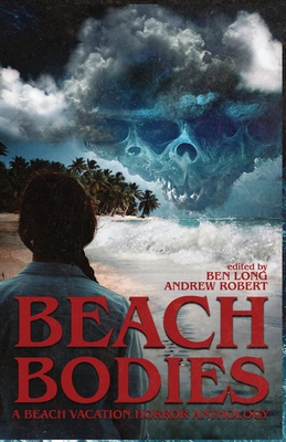Beach Bodies: A Beach Vacation Horror Anthology - Darklit Press