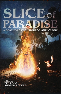 Slice of Paradise: A Beach Vacation Horror Anthology - Darklit Press