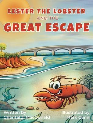 Lester the Lobster and the Great Escape - Chantal J. Macdonald