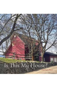 Coperta cărții 'Is This My House? - Charlayne Peters'