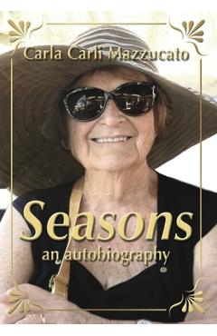Coperta cărții 'Seasons: an autobiography - Carla Carli Mazzucato'