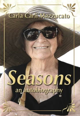 Seasons: an autobiography - Carla Carli Mazzucato