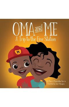 Poza produsului Oma and Me: A Trip To The Fire Station - Cherry Charleston Harris