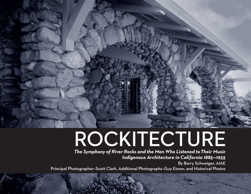 Rockitecture: A symphony of river rocks the men who listened to their music - Barry J. Schweiger Aiae