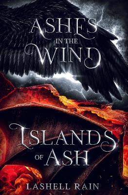 Ashes In The Wind/Islands Of Ash - Lashell Rain