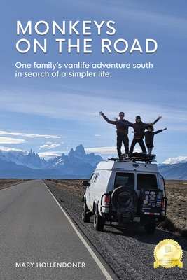 Monkeys on the Road: One family's vanlife adventure south in search of a simpler life - Mary Hollendoner