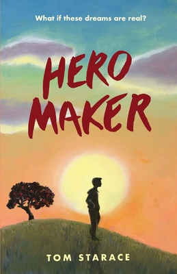 Hero Maker - Tom Starace