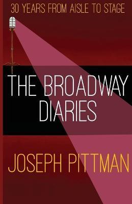 The Broadway Diaries - Joseph Pittman