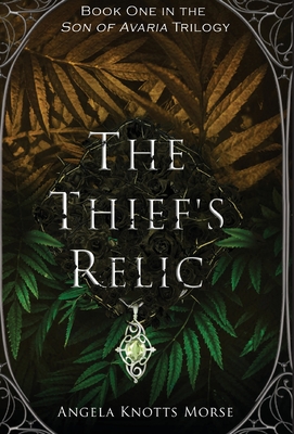The Thief's Relic - Angela Knotts Morse