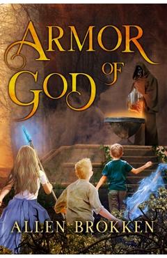Coperta cărții 'Armor of God: A Towers of Light family read aloud - Allen Brokken'
