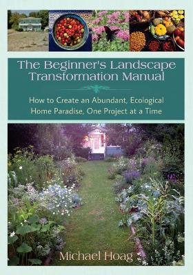 The Beginnner's Landscape Transformation Manual - Michael Hoag