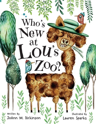 Who's New At Lou's Zoo: A kid's book about kindness, compassion and acceptance - Joann M. Dickinson