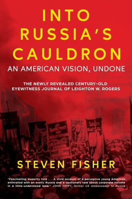 Into Russia's Cauldron: An American Vision, Undone - Steven Fisher