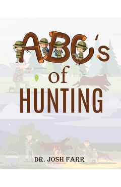 Coperta cărții 'ABC's of Hunting - Josh Farr'