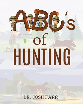 ABC's of Hunting - Josh Farr