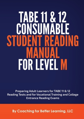 TABE 11 and 12 Consumable Student Reading Manual for Level M - Coaching For Better Learning Llc