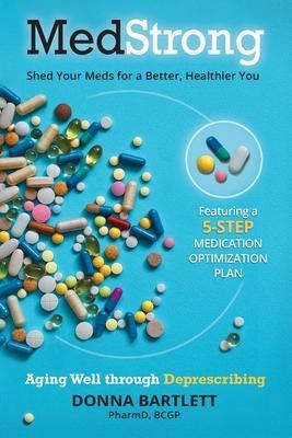 MedStrong: Shed Your Meds for a Better, Healthier You - Pharmd Bcgp Bartlett