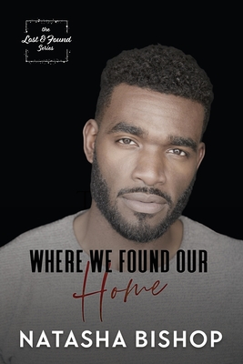 Where We Found Our Home - Natasha Bishop