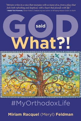 God Said What?! #MyOrthodoxLife - Miriam Racquel (meryl) Feldman
