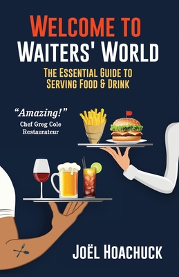 Welcome to Waiters' World - Joel Hoachuck