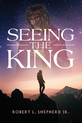 Seeing The King - Robert Shepherd