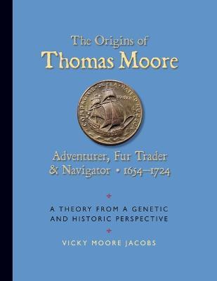 The Origins of Thomas Moore - Vicky Moore Jacobs