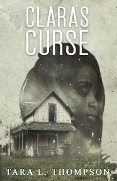 Coperta cărții 'Clara's Curse - Tara L. Thompson'