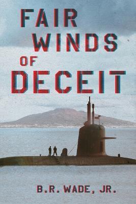 Fair Winds of Deceit - Billy R. Wade