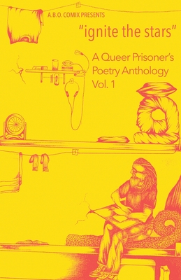 ignite the stars: A Queer Prisoner's Poetry Anthology - Oliver Mills