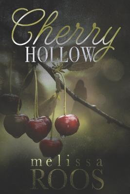 Cherry Hollow: A second chance at a high school crush - mystery romance - Melissa Roos