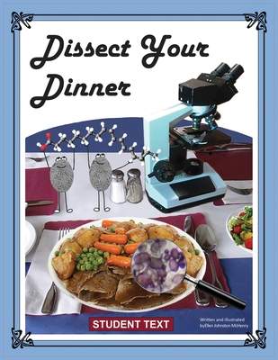 Dissect Your Dinner; Student Text - Ellen Johnston Mchenry