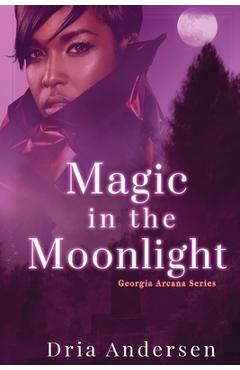 Coperta cărții 'Magic in the Moonlight - Dria Andersen'