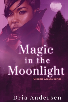 Coperta cărții 'Magic in the Moonlight - Dria Andersen'
