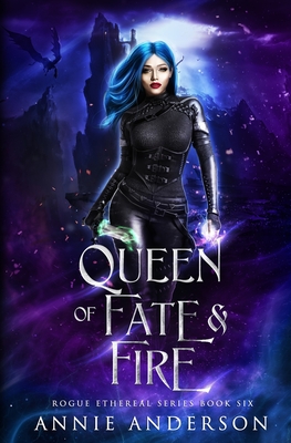 Queen of Fate & Fire - Annie Anderson