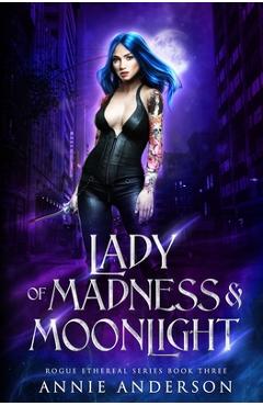 Coperta cărții 'Lady of Madness & Moonlight - Annie Anderson'