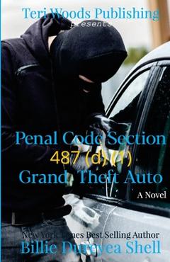 Coperta cărții 'Penal Code Section 487 (d) (1) Grand Theft Auto - Billie Dureyea Dureyea Shell'
