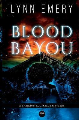 Blood Bayou - Lynn Emery