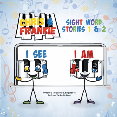 Chris & Frankie: Sight Word Stories 1 & 2 - Christopher Singleton