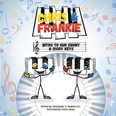 Chris & Frankie: Intro To Our Ebony & Ivory Keys - Christopher Emmanuel Singleton