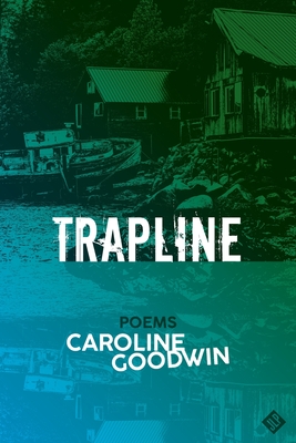 Trapline - Caroline Goodwin
