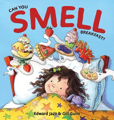Can You Smell Breakfast?: A Five Senses Book For Kids Series (Kids Food Book, Smell Kids Book) - Edward Jazz