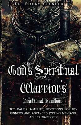 God's Spiritual Warrior's Devotional Handbook - Rocky L. Spencer