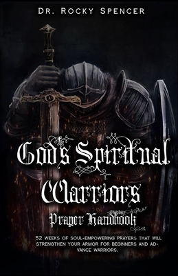 God's Spiritual Warrior's Prayer Handbook - Rocky L. Spencer