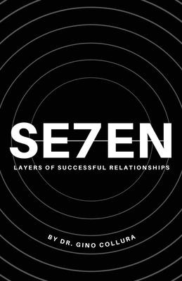 Seven Layers of Successful Relationships - Gino Collura