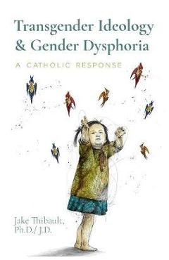 Poza produsului Transgender Ideology & Gender Dysphoria: A Catholic Response - Alan Syah
